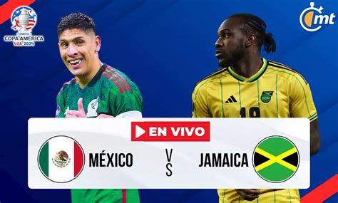 Dónde Ver A Qué Hora Juega México Vs Jamaica Dónde Ver Gratis Copa