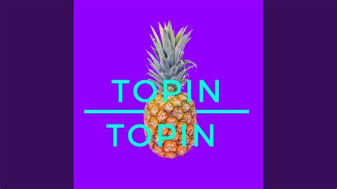 TOPIN TOPIN - YouTube