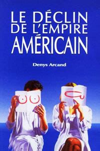 Le D Clin De Lempire Am Ricain De Denys Arcand Audiolitterature