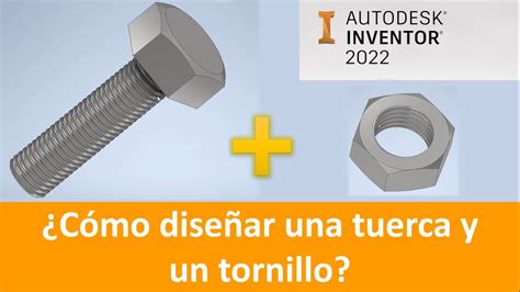 Dise O De Una Tuerca Y Tornillo Usando Autodesk Inventor Youtube