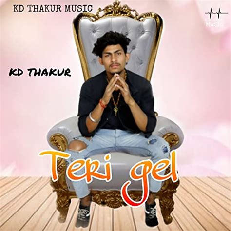 Teri Gel By Kd Thakur On Amazon Music Unlimited