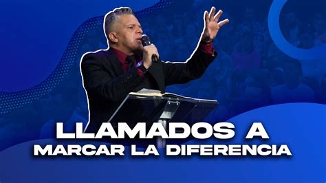 LLAMADOS A MARCAR LA DIFERENCIA PASTOR OSCAR DURÁN PRÉDICAS