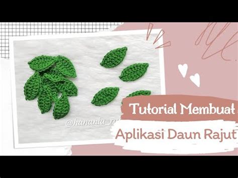 Tutorial Membuat Aplikasi Rajut Daun Crochet Leaf Applique Crochet