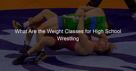 What Are the Weight Classes for High School Wrestling - Wrestle Love