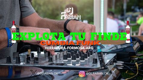 Explota Tu Finde Cumbia Funk Vol 1 Dj Fabian Lo Mas Bailado Y