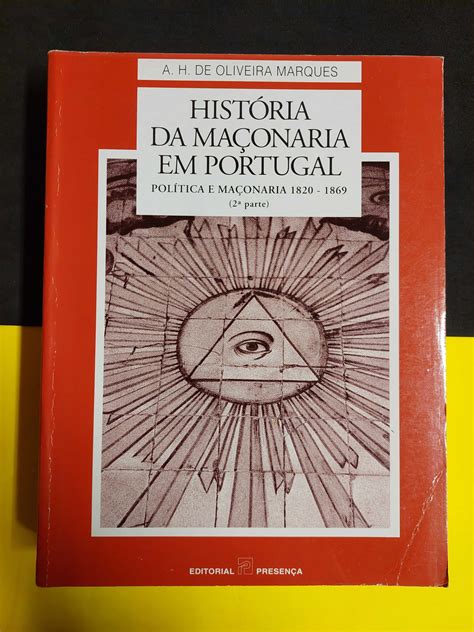 A H De Oliveira Marques História da Maçonaria em Portugal