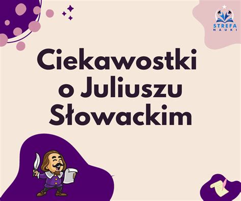 Ciekawostki o Juliuszu Słowackim Strefa Nauki