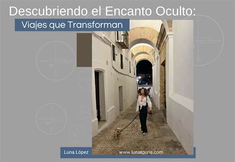 Descubriendo El Encanto Oculto Viajes Que Transforman Spain Travel