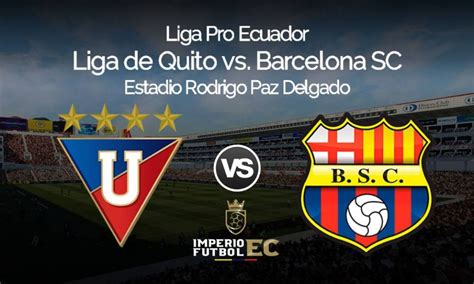 Ver En Vivo Liga De Quito Vs Barcelona Partido