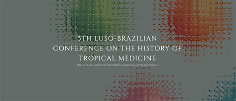 Congresso Luso Brasileiro De Hist Ria Da Medicina Tropical Ihmt