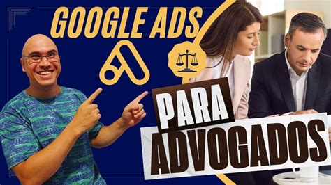 Google Ads Para Advogados Estratégia Atualizada 2024 YouTube