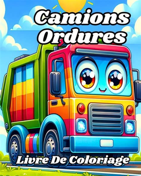 Livre De Coloriage Des Camions Ordures Faciles Et Amusants Camions