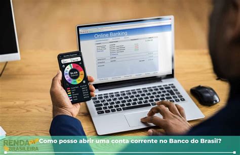 Como Abrir Uma Conta Corrente No Banco Do Brasil