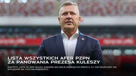 Lista Wszystkich Afer PZPN Za Panowania Cezarego Kuleszy