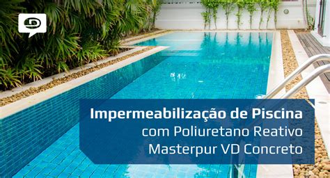 Impermeabilização de Piscina Poliuretano Reativo Masterpur VD