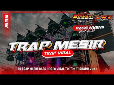 Dj Trap Mesir Bass Horeg Viral Tiktok Terbaru Youtube