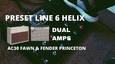 PRESET LINE 6 HELIX DUAL AMPS AC30 FAWN FENDER PRINCETON HELIX