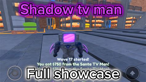 Shadow Tv Man Full Showcase In Toilet Tower Defense Youtube