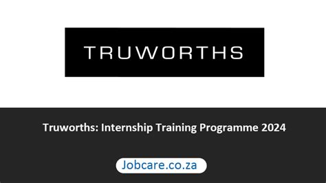 Truworths Internship Training Programme 2024 Jobcare