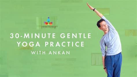 Minute Gentle Yoga Practice With Ankan Youtube