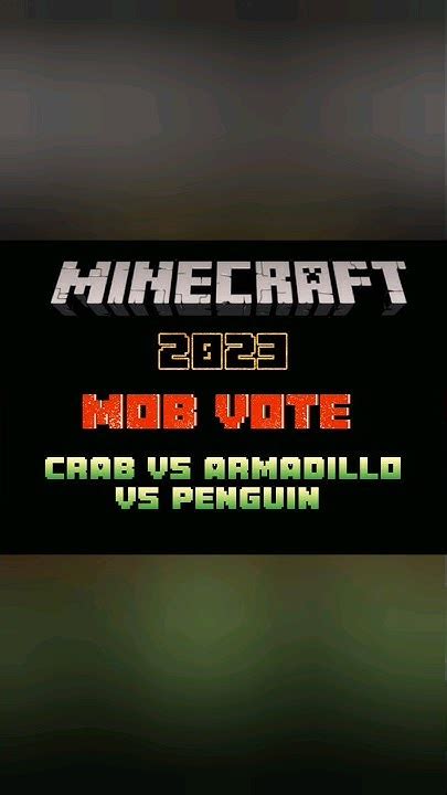 Minecraft 2023 Mob Vote Crab Vs Armadillo Vs Penguin Youtube