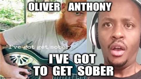 OLIVER ANTHONY I Ve Got To Get Sober REACTION YouTube