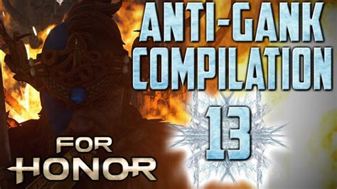 [for Honor] Anti Gank Compilation 13 Youtube