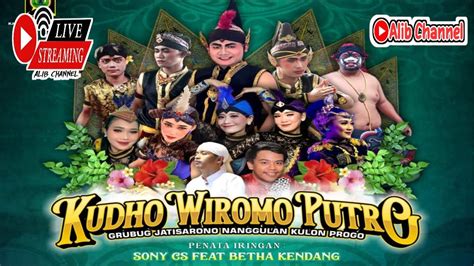 Live Kudho Wiromo Putro Lokasi Grubug Jatisarono Nanggulan Kp Youtube