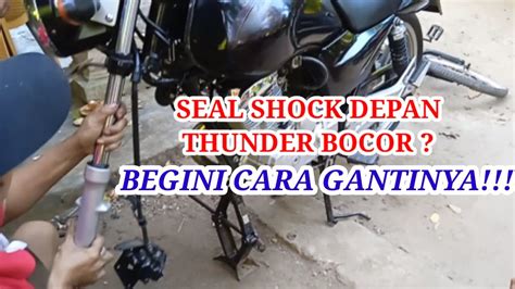 Cara Mengganti Seal Shock Depan Motor Suzuki Thunder Youtube