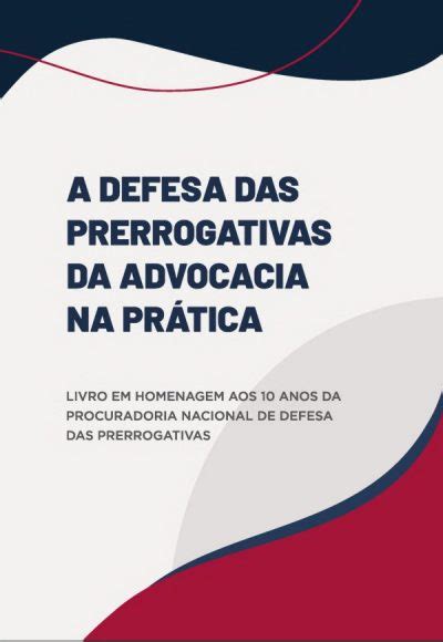 Oab Nacional Lan A Livro Em Homenagem Aos Anos Da Procuradoria De