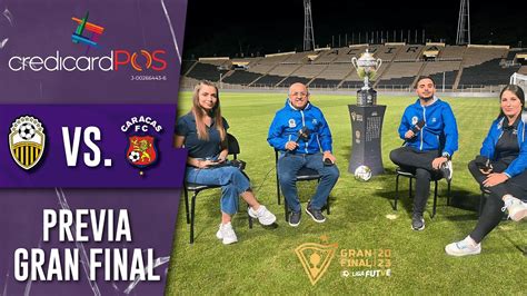 Previa Especial Gran Final Futve T Chira Vs Caracas Youtube