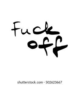 Vector Calligraphy Phrases Fuck Off Concept Stock Vector Royalty Free