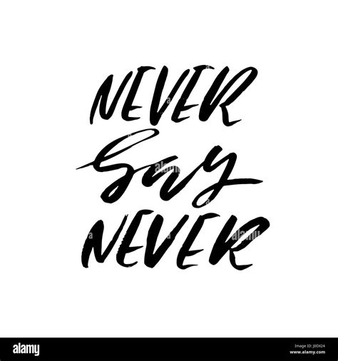 Saying Never Say Never