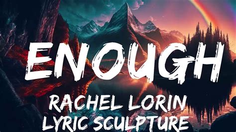 Rachel Lorin Enough Lyrics 7clouds Release 30mins With Chilling