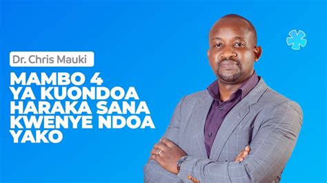 Dr Chris Mauki Mambo 4 Ya Kuondoa Haraka Sana Kwenye Ndoa Yako YouTube