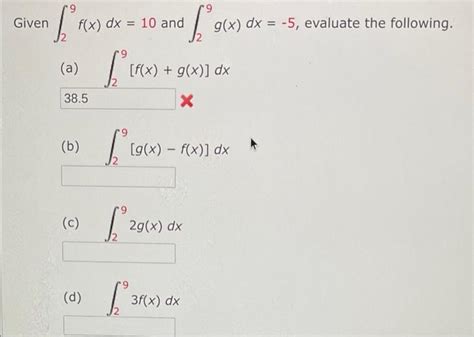 Solved Given F X Dx 10 And ſo G X Dx 5 Evaluate The