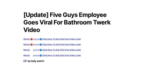 Update Five Guys Employee Goes Viral For Bathroom Twerk Video