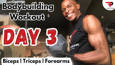 Day 3 Bodybuilding Workout Build Biceps Triceps And Forearms Youtube