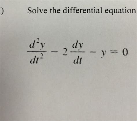 Solved Solve The Differential Equation D 2y Dt 2 2dy Dt Chegg