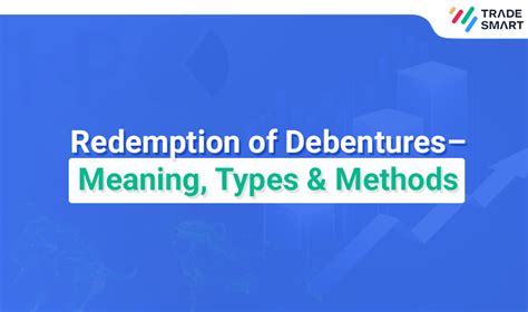 Redemption Of Debentures Meaning Types And Methods Tradesmart