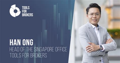 Tools For Brokers Names Han Ong As The Head Of The Singapore Office