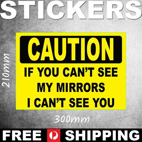 Caution If You Cant See My Mirrors Vehicle Vinyl Safety Sticker Ss00013 Ebay