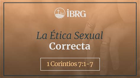 La Ética Sexual Correcta 1 Corintios 71 7 Christian Aracena Youtube