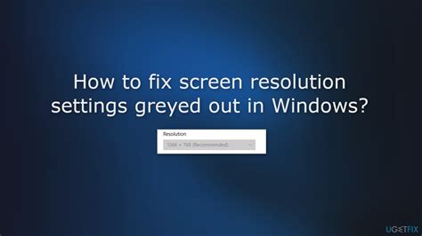 How to fix screen resolution settings greyed out in Windows?