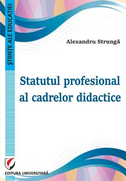 Statutul Profesional Al Cadrelor Didactice Cursuri Universitare Ro