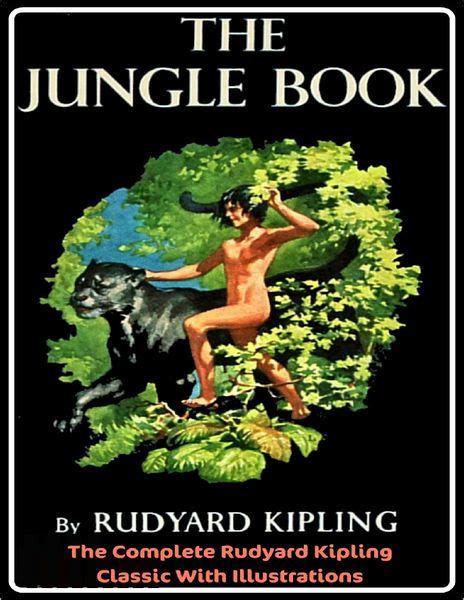 The Jungle Book The Complete Rudyard Kipling Classic With