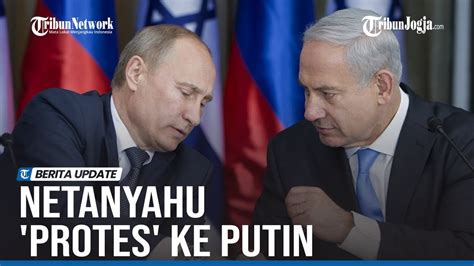 Netanyahu Protes Ke Putin Yang Bela Palestina Di Jalur Gaza Youtube