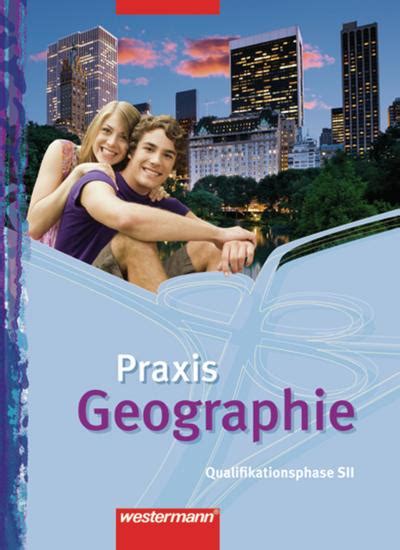 Praxis Geographie Sb Qualifik Sii Nrw J Rgen Bauer