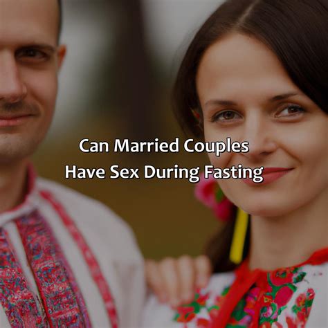 Can Married Couples Make Love During Fasting Fasting Forward