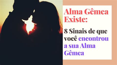 Alma Gêmea Existe 8 Sinais De Que Você Encontrou A Sua Alma Gêmea Youtube